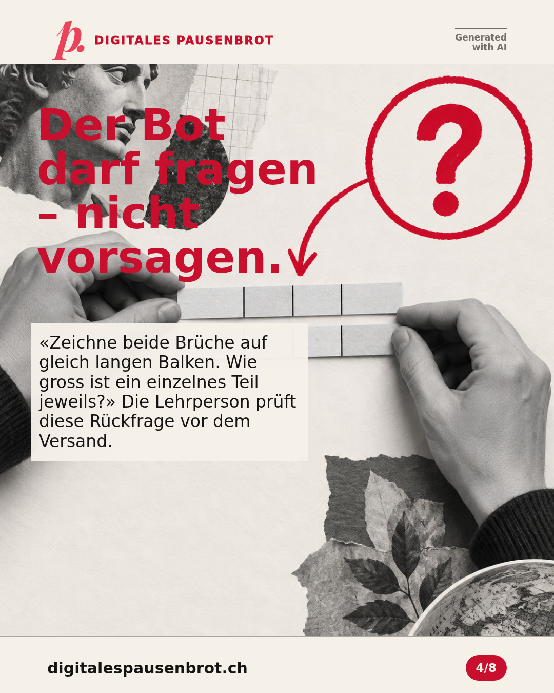 Der Bot darf fragen – nicht vorsagen. «Zeichne beide Brüche auf gleich langen Balken. Wie gross ist ein einzelnes Teil jeweils?» Die Lehrperson prüft diese Rückfrage vor dem Versand.