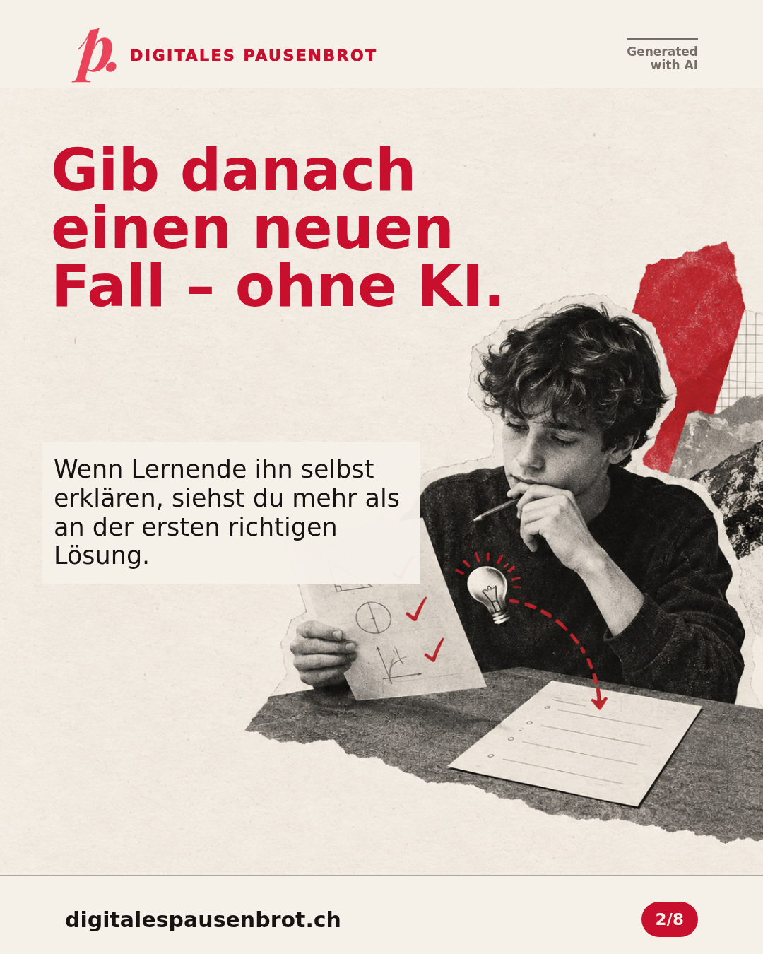 Gib danach einen neuen Fall – ohne KI. Wenn Lernende ihn selbst erklären, siehst du mehr als an der ersten richtigen Lösung.