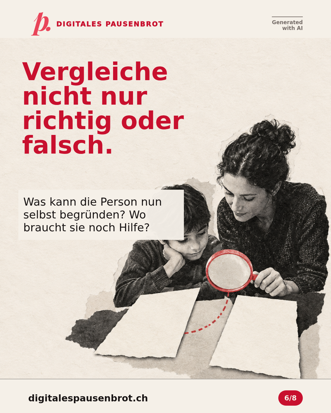 Vergleiche nicht nur richtig oder falsch. Was kann die Person nun selbst begründen? Wo braucht sie noch Hilfe?