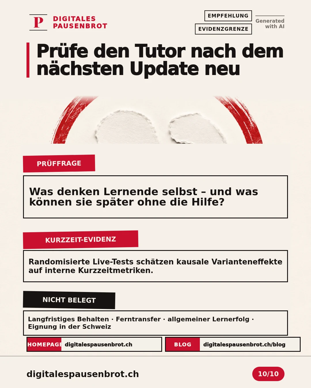 Die Schlussfolie fordert eine erneute Prüfung nach Updates. Randomisierte Live-Experimente können kurzfristige kausale Varianteneffekte schätzen; langfristiger, allgemeiner oder über die same-session-Nahtransfermetrik hinausgehender kausaler Lernerfolg ist nicht belegt.